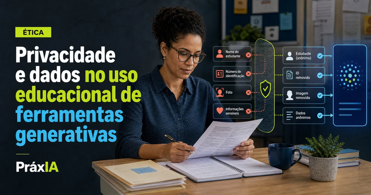 Professora protege e anonimiza dados educacionais antes de utilizar uma ferramenta generativa